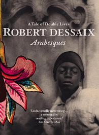 Arabesques - A Tale of Double Lives - Dessaix, Robert