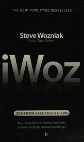 iWoz - The Autobiography of the Man Who Started the Computer Revolution - Wozniak, Steve with Smith, Gina