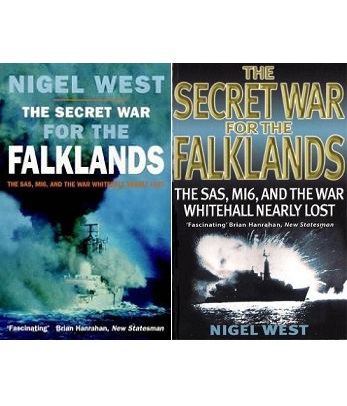 The Secret War for the Falklands - The SAS, MI6, and the War Whitehall Nearly Lost - West, Nigel