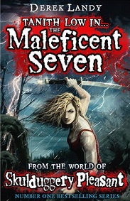 Tanith Low in The Maleficent Seven - From the World of Skulduggery Pleasant - Landy, Derek