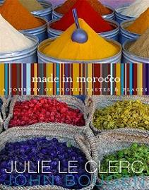 Made in Morocco - A Journey of Exotic Tastes and Places - Le Clerc, Julie and Bougen, John