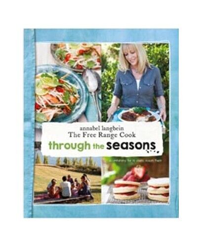 The Free Range Cook - Through the Seasons - Accompanying the TV Series Season Three - Langbein, Annabel