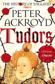 Tudors - The History of England Volume 2 - Ackroyd, Peter