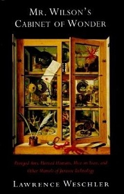 Mr Wilson's Cabinet of Wonder - Pronged Ants, Horned Humans, Mice on Toast, and Other Marvels of Jurassic Technology - Weschler, Lawrence