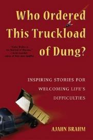 Who Ordered This Truckload of Dung? Inspiring Stories for Welcoming Life's Difficulties - Brahm, Ajahn