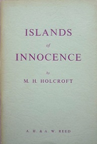 Islands of Innocence - The Childhood Theme in New Zealand Fiction - Holcroft, M. H.