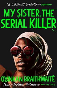 My Sister, The Serial Killer - Braithwaite, Oyinkan