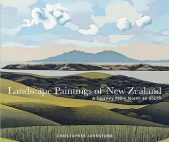 Landscape Paintings of New Zealand: A Journey From North to South     - Johnstone, Christopher   