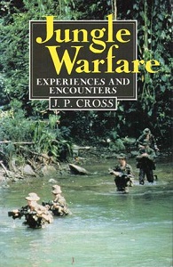 Jungle Warfare - Experiences and Encounters  - Cross, J P