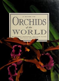 A Guide to Orchids of the World - Hodgson, Margaret and Paine, Roland and Anderson, Neville