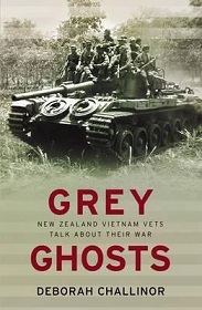 Grey Ghosts - New Zealand Vietnam Vets Talk about Their War - Challinor, Deborah