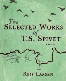 The Selected Works of T S Spivet - A Novel - Larsen, Reif