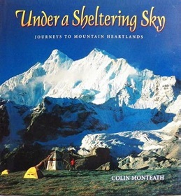 Under a Sheltering Sky - Journeys to Mountain Heartlands - Monteath, Colin