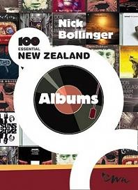 100 Essential New Zealand Albums - Bollinger, Nick