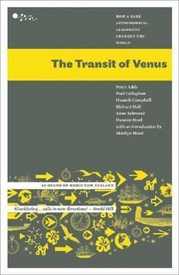 The Transit of Venus - How a Rare Astronomical Alignment Changed the World - Adds, Peter et al