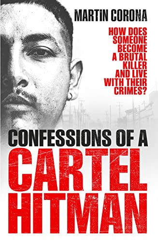 Confessions of a Cartel Hitman - Corona, Martin