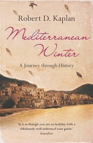 Mediterranean Winter - A Journey Through History - Kaplan, Robert D.