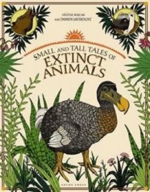 Small and Tall Tales of Extinct Animals - Rajcak, Helene