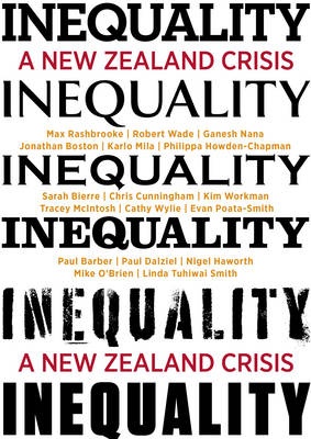 Inequality: A New Zealand Crisis - and What We Can Do About It - Rashbrooke, Max