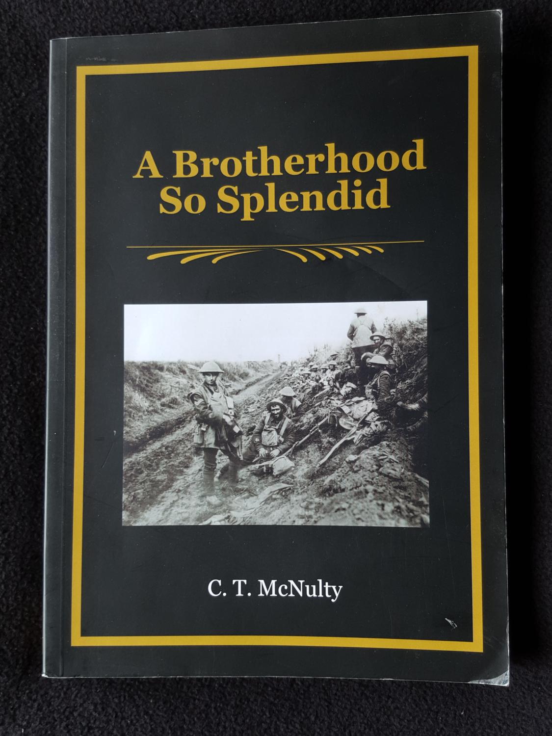 A Brotherhood So Splendid - McNulty, C.T.