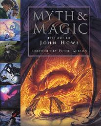 Myth and Magic - The Art of John Howe - Howe, John