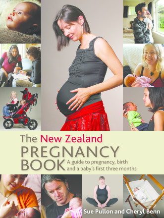 The New Zealand Pregnancy Book - A Guide to Pregnancy, Birth and a Baby's First Three Months - Pullon, Sue and Benn, Cheryl