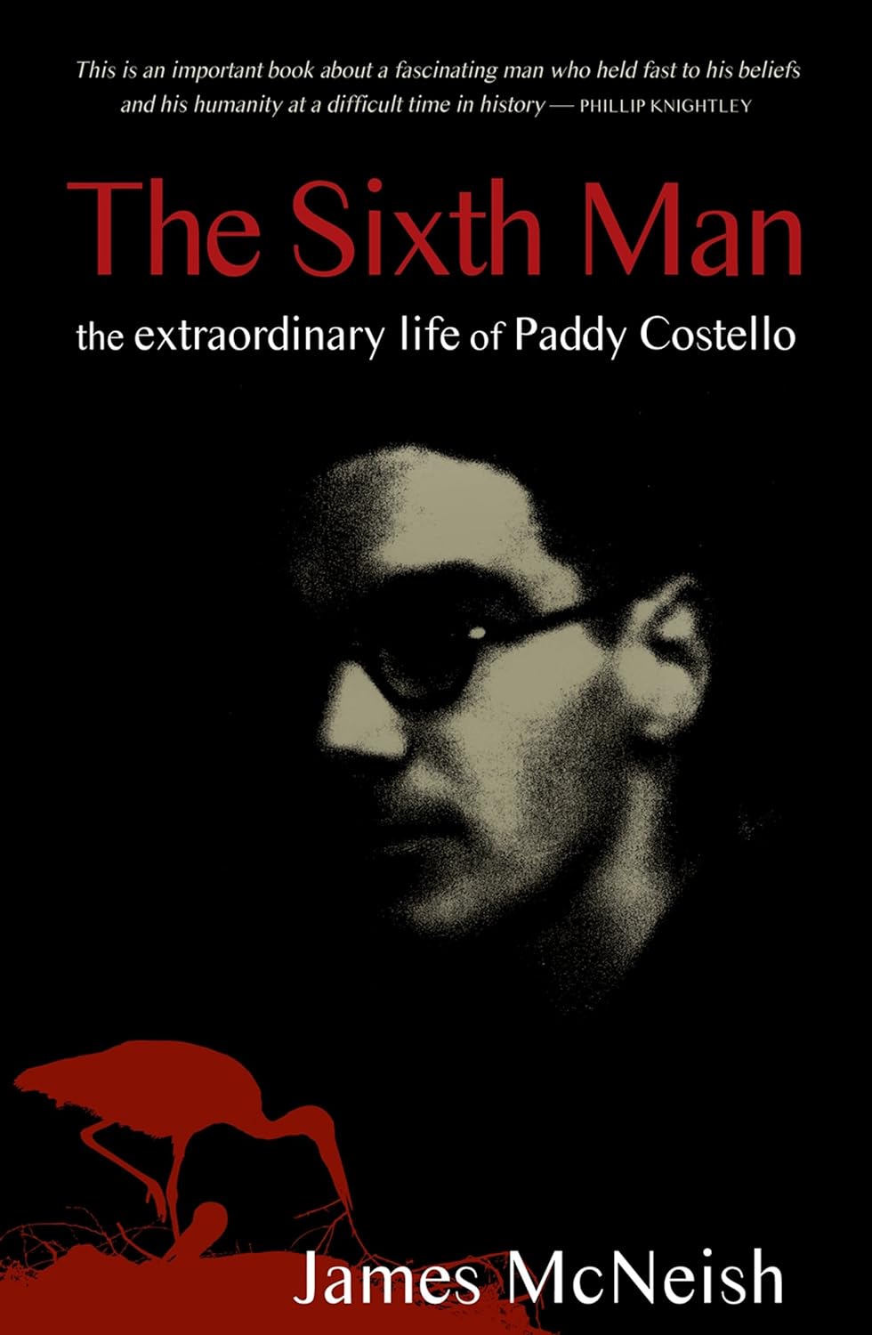 The Sixth Man - The Extraordinary Life of Paddy Costello  - McNeish, James   