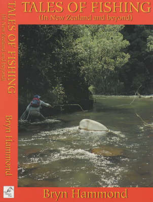 Tales of Fishing (In New Zealand and Beyond) - Hammond, Bryn