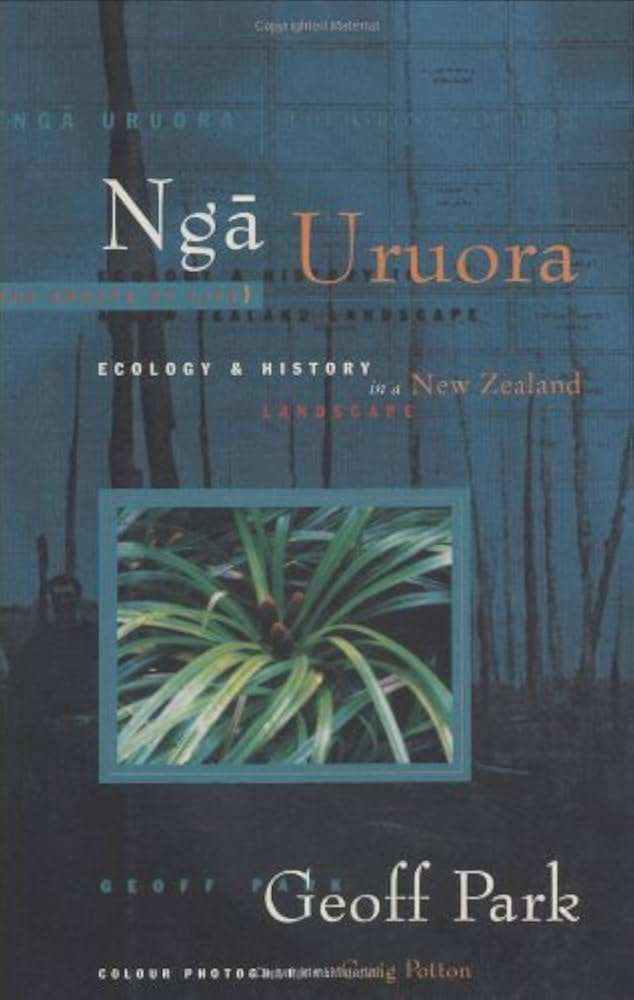 Nga Uruora: The Groves of Life - Park, Geoff