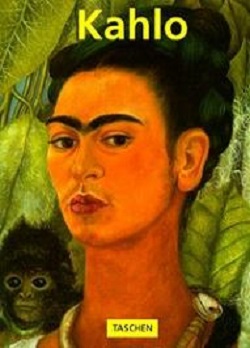 Frida Kahlo, 1907-1954 - Pain and Passion - Kettenmann, Andrea & Taschen, Benedikt