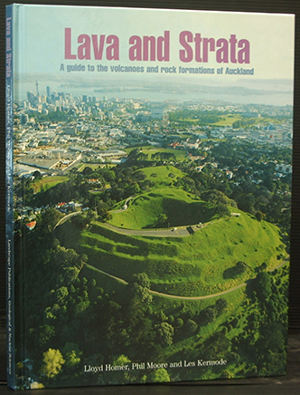 Lava and Strata - A Guide to the Volcanoes and Rock Formations of Auckland - Homer, Lloyd & Moore, Phil & Kermode, Les