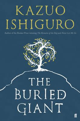 The Buried Giant - Ishiguro, Kazuo