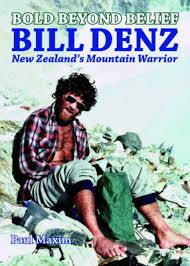 Bold Beyond Belief - Bill Denz New Zealand's Mountain Warrior - Maxim, Paul