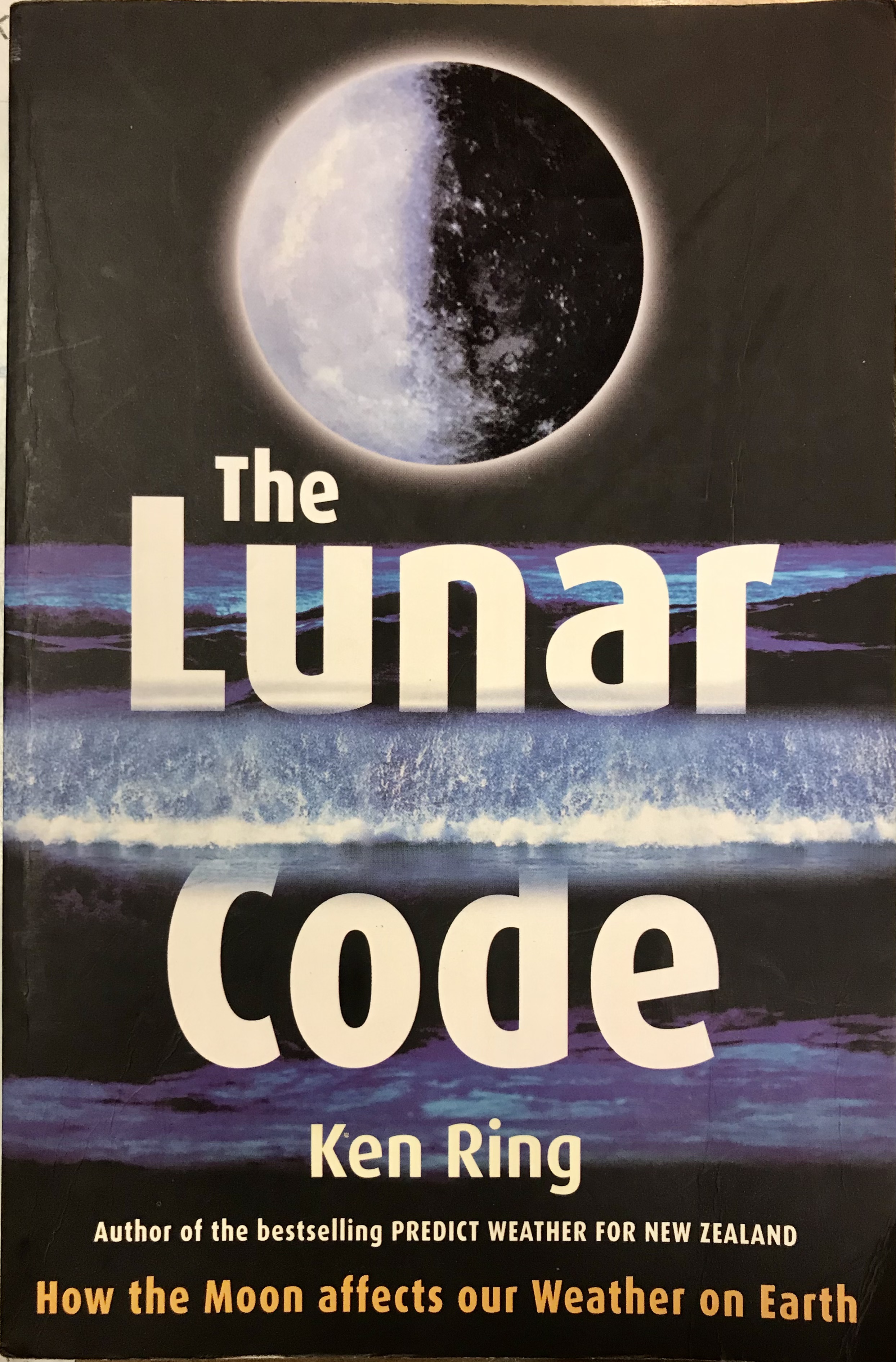 The Lunar Code - How The Moon Affects Our Weather on Earth - Ring, Ken