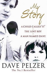 My Story - A Child Called It; The Lost Boy; A Man Named Dave - Pelzer, Dave