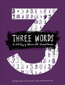 Three Words - An Anthology of Aotearoa / NZ Women's Comics - Joyce, Rae, Laing, Sarah & Neville, Indira (Eds.)