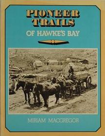 Pioneer Trails of Hawkes Bay - MacGregor, Miriam