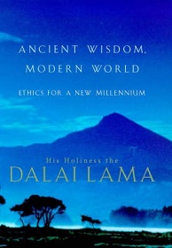 Ancient Wisdom, Modern World: Ethics for the New Millennium - The Dalai Lama, His Holiness