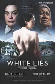 White Lies - Tuakiri Huna - Ihimaera, Witi & Rotberg, Dana