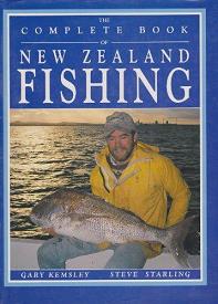 The Complete Book of New Zealand Fishing - Starling, Steve & Kemsley, Gary