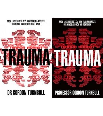 Trauma - From Lockerbie to 7/7 - How Trauma Affects Our Minds and How We Fight Back - Turnbull, Gordon