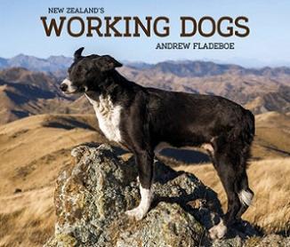 New Zealand's Working Dogs - Fladeboe, Andrew