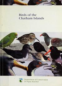 Birds of the Chatham Islands - Aikman, Hilary and Miskelly, Colin and Department of Conservation