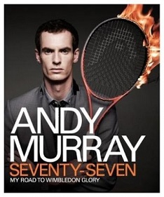 Andy Murray - Seventy-Seven - My Road to Wimbledon Glory - Murray, Andy