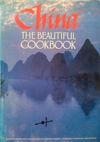 China the Beautiful Cookbook - Authentic Recipes from the Culinary Authorities of Beijing, Shanghai, Guangdong, and Sichuan - Roles, Julia (editor)