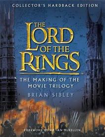 The Lord of the Rings: The Making of the Movie Trilogy - Sibley, Brian