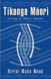 Tikanga Maori - Living by Maori Values