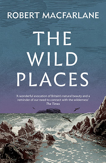 The Wild Places - MacFarlane, Robert