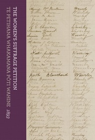 The Women's Suffrage Petition - Te Petihana Whakamana Poti Wahine 1983 - Bridget Williams Books