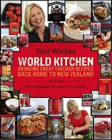 World Kitchen - Bringing Great Chicken Recipes Back to New Zealand - Wickes, Nici